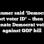 Schumer said ‘Democrats support voter ID’ — then every Senate Democrat voted against GOP bill