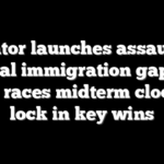 Senator launches assault on illegal immigration gaps as GOP races midterm clock to lock in key wins