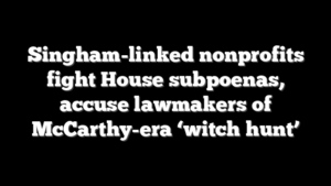 Singham-linked nonprofits fight House subpoenas, accuse lawmakers of McCarthy-era ‘witch hunt’