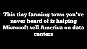 This tiny farming town you’ve never heard of is helping Microsoft sell America on data centers