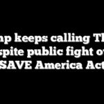 Trump keeps calling Thune despite public fight over SAVE America Act
