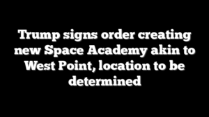 Trump signs order creating new Space Academy akin to West Point, location to be determined