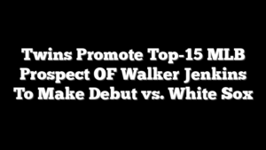 Twins Promote Top-15 MLB Prospect OF Walker Jenkins To Make Debut vs. White Sox