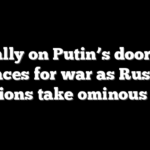 US ally on Putin’s doorstep braces for war as Russia tensions take ominous turn