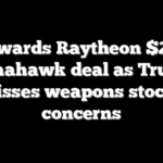 US awards Raytheon $22.9B Tomahawk deal as Trump dismisses weapons stockpile concerns