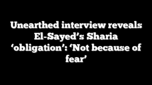 Unearthed interview reveals El-Sayed’s Sharia ‘obligation’: ‘Not because of fear’
