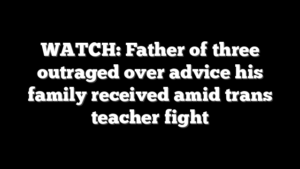 WATCH: Father of three outraged over advice his family received amid trans teacher fight