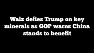 Walz defies Trump on key minerals as GOP warns China stands to benefit