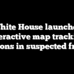 White House launches interactive map tracking billions in suspected fraud