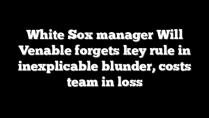 White Sox manager Will Venable forgets key rule in inexplicable blunder, costs team in loss
