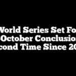 World Series Set For Late-October Conclusion For Second Time Since 2020