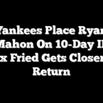 Yankees Place Ryan McMahon On 10-Day IL As Max Fried Gets Closer To Return