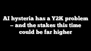 AI hysteria has a Y2K problem — and the stakes this time could be far higher