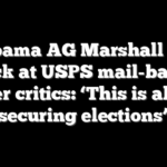 Alabama AG Marshall fires back at USPS mail-ballot order critics: ‘This is about securing elections’