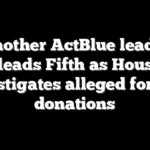 Another ActBlue leader pleads Fifth as House investigates alleged foreign donations