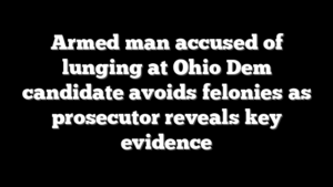 Armed man accused of lunging at Ohio Dem candidate avoids felonies as prosecutor reveals key evidence
