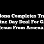 Barcelona Completes Transfer Deadline Day Deal For Gabriel Jesus From Arsenal