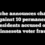 Blanche announces charges against 10 permanent residents accused of Minnesota voter fraud