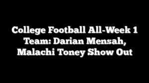 College Football All-Week 1 Team: Darian Mensah, Malachi Toney Show Out