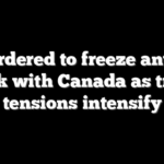 DOJ ordered to freeze antitrust work with Canada as trade tensions intensify