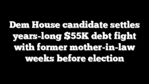 Dem House candidate settles years-long $55K debt fight with former mother-in-law weeks before election