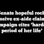Dem Senate hopeful rocked by explosive ex-aide claims as campaign cites ‘hardest period of her life’