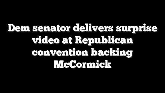Dem senator delivers surprise video at Republican convention backing McCormick