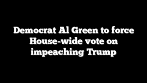 Democrat Al Green to force House-wide vote on impeaching Trump