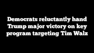Democrats reluctantly hand Trump major victory on key program targeting Tim Walz