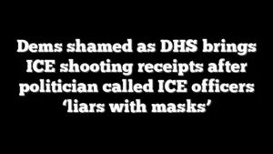 Dems shamed as DHS brings ICE shooting receipts after politician called ICE officers ‘liars with masks’
