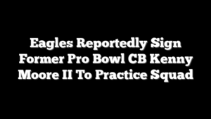 Eagles Reportedly Sign Former Pro Bowl CB Kenny Moore II To Practice Squad