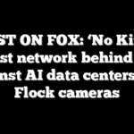 FIRST ON FOX: ‘No Kings’ protest network behind fight against AI data centers and Flock cameras