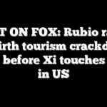 FIRST ON FOX: Rubio ramps up birth tourism crackdown hours before Xi touches down in US