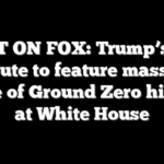 FIRST ON FOX: Trump’s 9/11 tribute to feature massive piece of Ground Zero history at White House