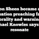 Fulton Sheen became a TV sensation preaching faith, morality and warnings Michael Knowles says still resonate