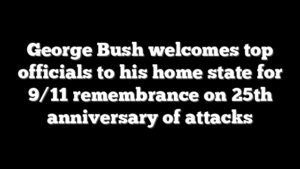 George Bush welcomes top officials to his home state for 9/11 remembrance on 25th anniversary of attacks