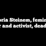Gloria Steinem, feminist writer and activist, dead at 92