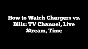How to Watch Chargers vs. Bills: TV Channel, Live Stream, Time
