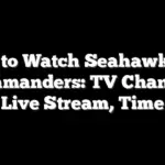 How to Watch Seahawks vs. Commanders: TV Channel, Live Stream, Time