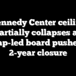 Kennedy Center ceiling partially collapses as Trump-led board pushes for 2-year closure