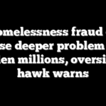LA homelessness fraud cases expose deeper problem than stolen millions, oversight hawk warns