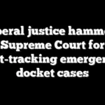 Liberal justice hammers Supreme Court for fast-tracking emergency docket cases