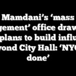 Mamdani’s ‘mass engagement’ office draws fire over plans to build influence beyond City Hall: ‘NYC is done’