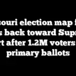 Missouri election map fight races back toward Supreme Court after 1.2M voters cast primary ballots