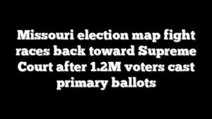 Missouri election map fight races back toward Supreme Court after 1.2M voters cast primary ballots