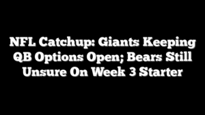 NFL Catchup: Giants Keeping QB Options Open; Bears Still Unsure On Week 3 Starter