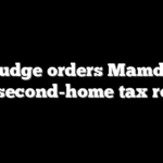NYC judge orders Mamdani to redo second-home tax rollout