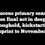 Raucous primary season reaches final act in deep-blue stronghold, kickstarting sprint to November