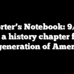 Reporter’s Notebook: 9/11 is just a history chapter for a new generation of Americans