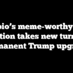 Rubio’s meme-worthy job collection takes new turn with permanent Trump upgrade